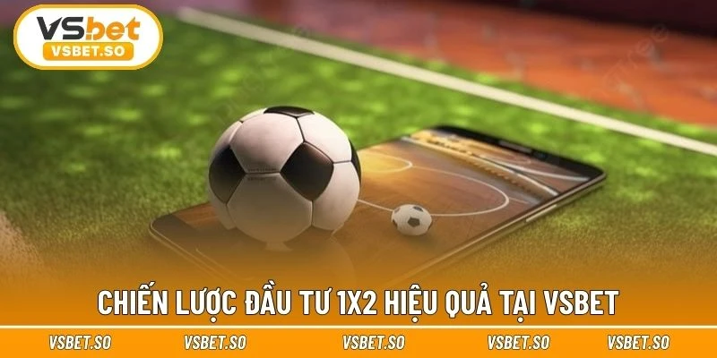 Cẩm nang cược kèo 1x2 hiệu quả