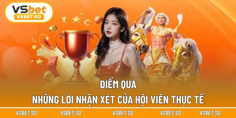 Điểm qua những lời nhận xét của hội viên thực tế