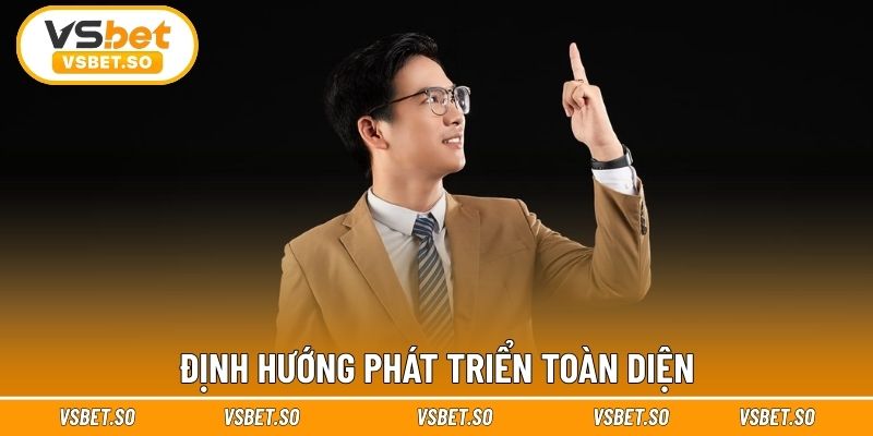 Định hướng phát triển toàn diện