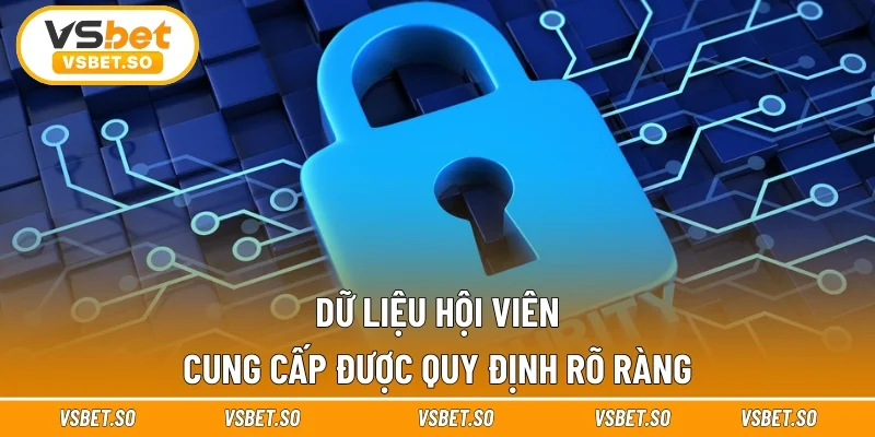 Dữ liệu hội viên cung cấp được quy định rõ ràng
