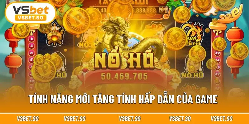 Tính năng mới cho trải nghiệm sống động