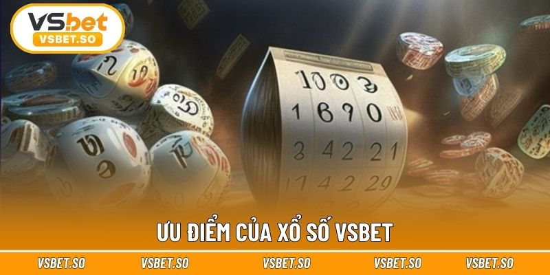 Ưu điểm của xổ số Vsbet